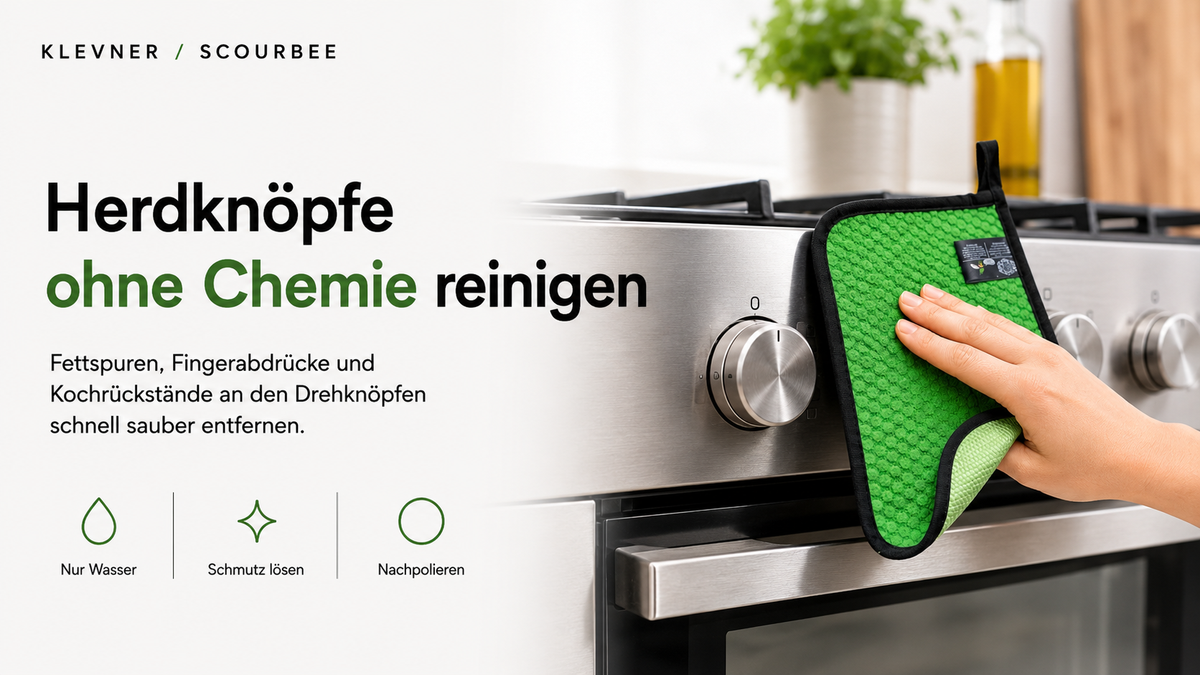 Herdknöpfe reinigen ohne Chemie: Fettfilm und Kochspuren einfach entfernen